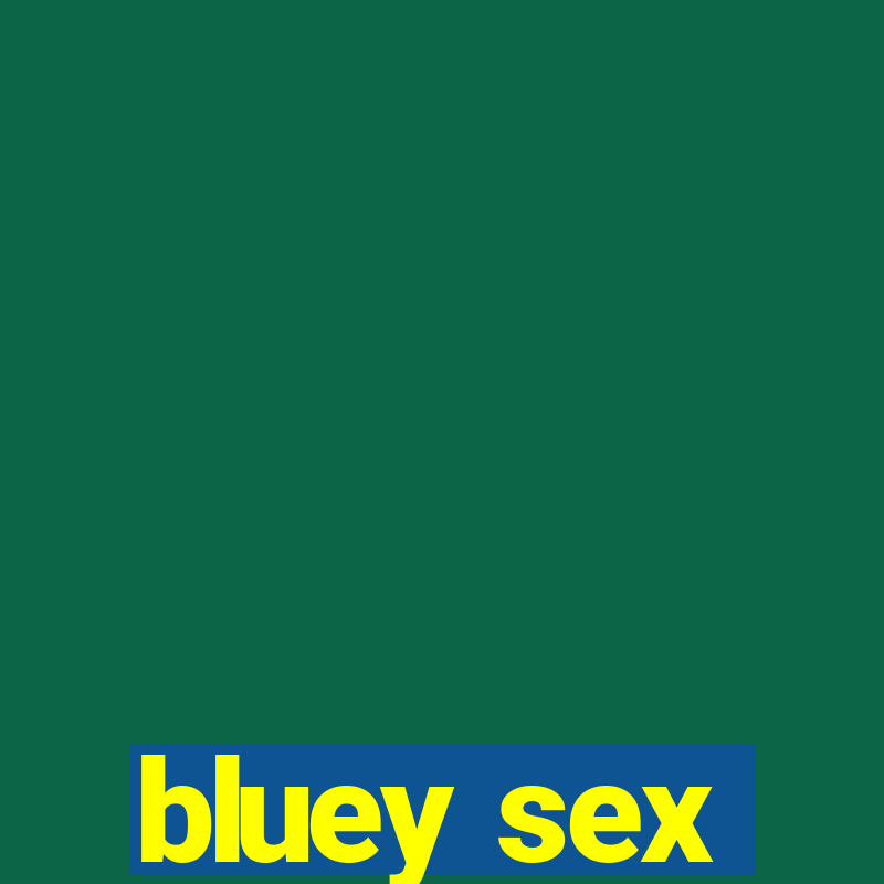 bluey sex